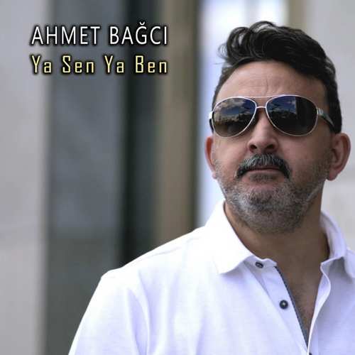 Ahmet Bağcı Yeni Ya Sen Ya Ben Şarkısını Mp3 İndir