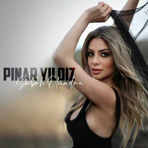 Pınar Yıldız - Sabah Olmadan