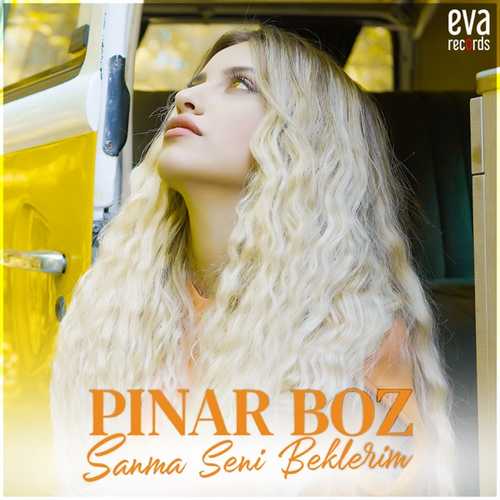 Pınar Boz - Sanma Seni Beklerim