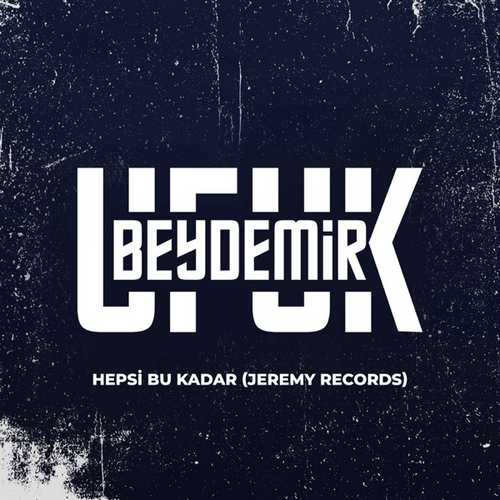 Ufuk Beydemir - Hepsi Bu Kadar (Jeremy Version)