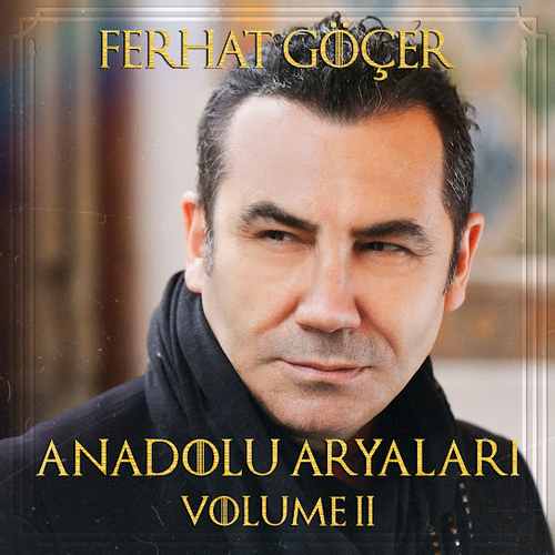 Ferhat Göçer Yeni Anadolu Aryaları Vol 2 Full Albüm İndir