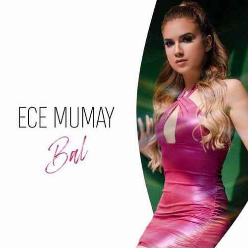 Ece Mumay Yeni Bal Şarkısını Mp3 İndir