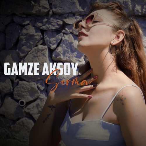 Gamze Aksoy Yeni Sorma Şarkısını Mp3 İndir