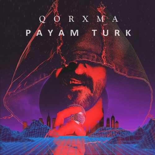 Payam Türk Yeni Qorxma Şarkısını Mp3 İndir