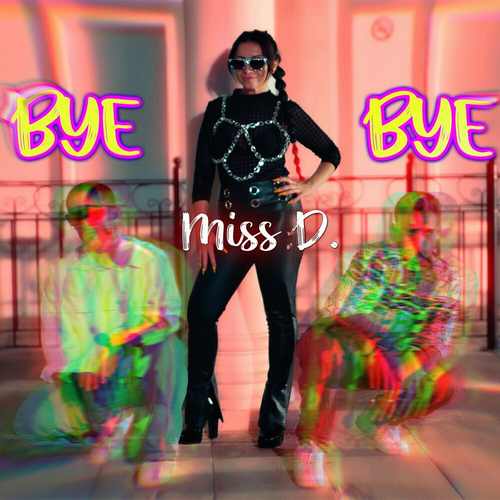 Miss D Yeni Bye Bye Şarkısını Mp3 İndir