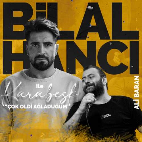 Bilal Hancı & Ali Baran Yeni Çok Oldi Ağladuğum Şarkısını Mp3 İndir