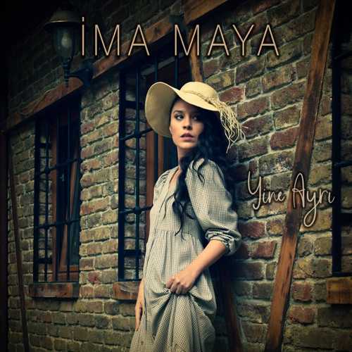 Ima Maya Yeni Yine Ayrı Şarkısını Mp3 İndir