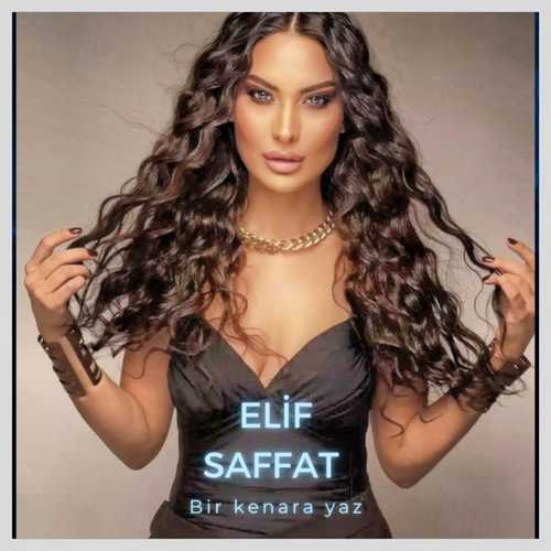Elif saffat Yeni Bir kenara yaz Şarkısını Mp3 İndir