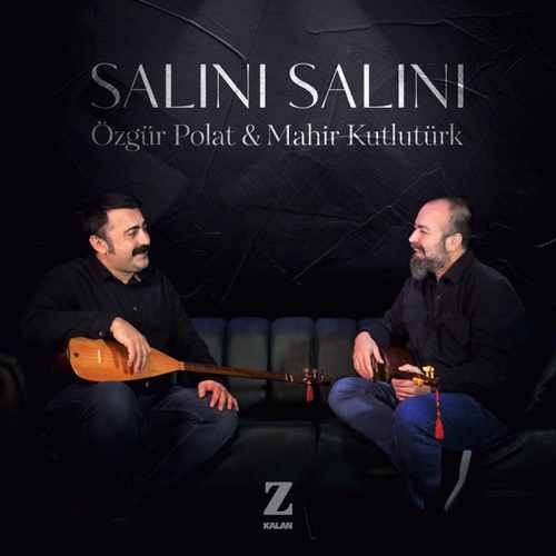 Özgür Polat & MAHIR KUTLUTÜRK Yeni Salını Salını Şarkısını Mp3 İndir