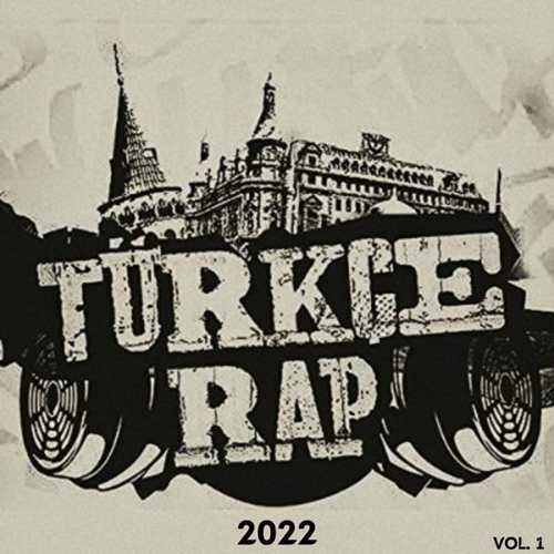 Çeşitli Sanatçılar Yeni Türkçe Rap Top Şarkıları ( 2022) indir Full Albüm İndir