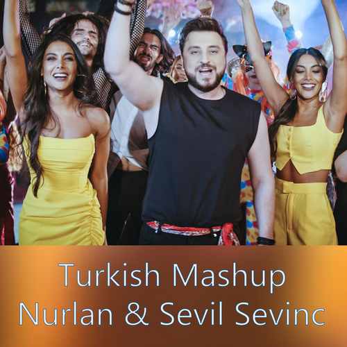 Sevil Sevinc Yeni Turkish Mashup Şarkısını Mp3 İndir