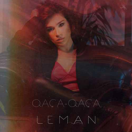 LEMAN Yeni Qaça-Qaça Şarkısını Mp3 İndir