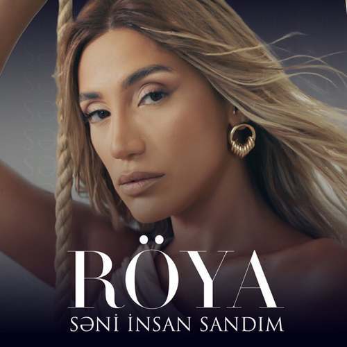 Röya Yeni Səni İnsan Sandım Şarkısını Mp3 İndir