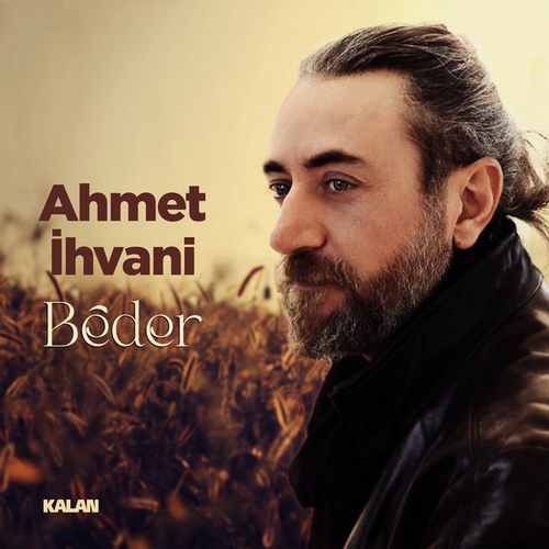 Ahmet İhvani Yeni Bêder Full Albüm İndir