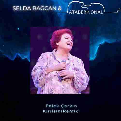 Selda Bağcan & Ataberk Onal Yeni Felek Çarkın Kırılsın (Remix) Şarkısını Mp3 İndir