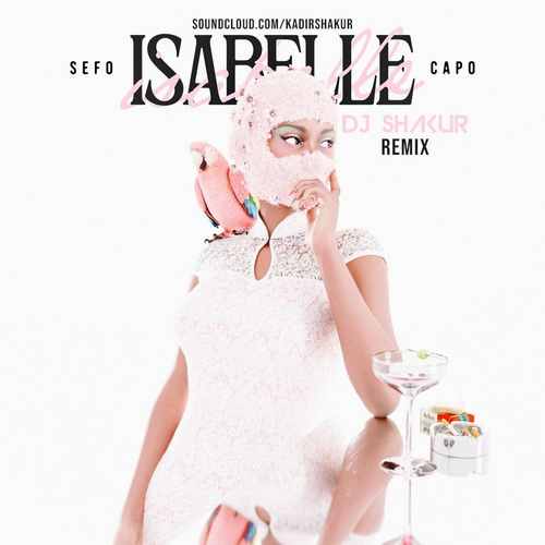 Sefo & Capo Yeni ISABELLE (DJ SHAKUR Remix) Şarkısını Mp3 İndir