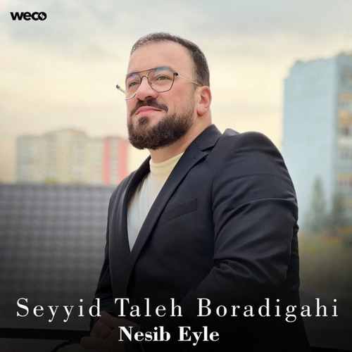 Seyyid Taleh Boradigahi Yeni Nesib Eyle Şarkısını Mp3 İndir