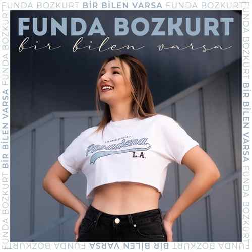 Funda Bozkurt Yeni Bir Bilen Varsa Şarkısını Mp3 İndir