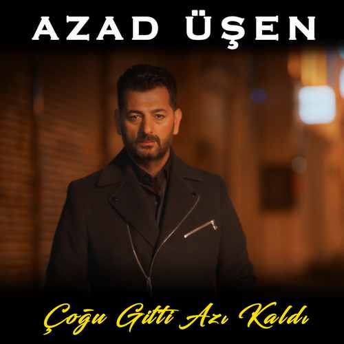 Azad Üşen Yeni Çoğu Gitti Azı Kaldı Şarkısını Mp3 İndir