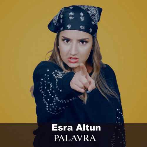 Esra Altun Yeni Palavra Şarkısını Mp3 İndir