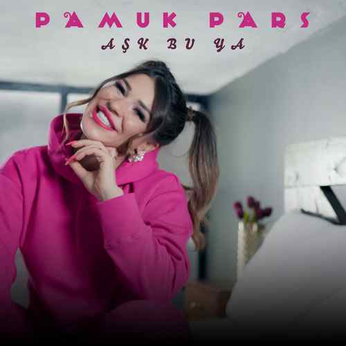 Pamuk Pars Yeni Aşk Bu Ya Şarkısını Mp3 İndir