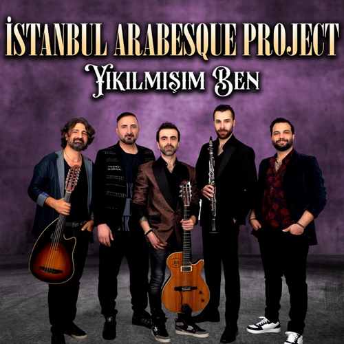 İstanbul Arabesque Project Yeni Yıkılmısım Ben Şarkısını Mp3 İndir