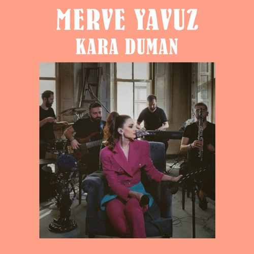 Merve Yavuz Yeni Kara Duman (Akustik) Şarkısını Mp3 İndir