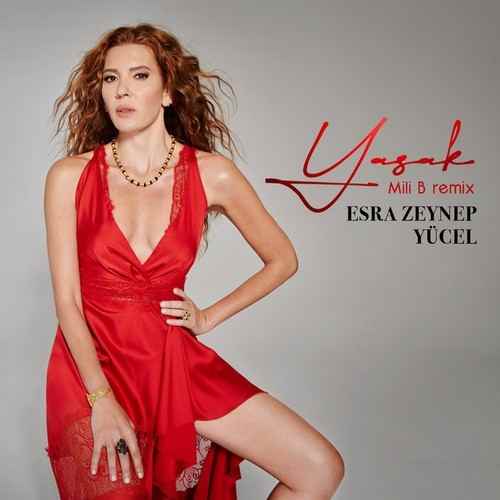 Esra Zeynep Yücel Yeni Yasak (Mili B Remix) Şarkısını Mp3 İndir