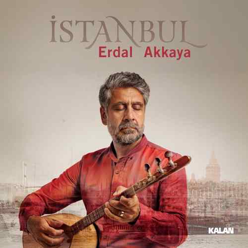Erdal Akkaya Yeni İstanbul Şarkısını Mp3 İndir
