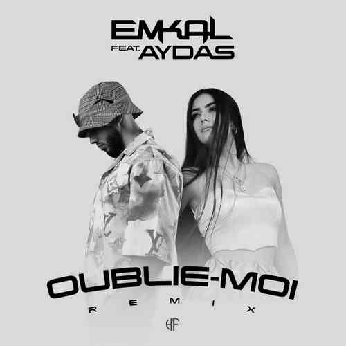 Emkal Ft Aydas Yeni Oublie-moi [Remix] Şarkısını Mp3 İndir