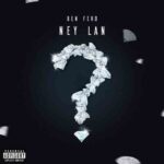 Ben Fero – NEY LAN mp3 İndir