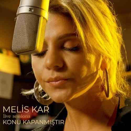 Melis Kar Yeni Konu Kapanmıştır (Live ) Şarkısını Mp3 İndir