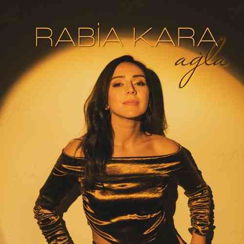 Rabia Kara Yeni Ağla Şarkısını Mp3 İndir