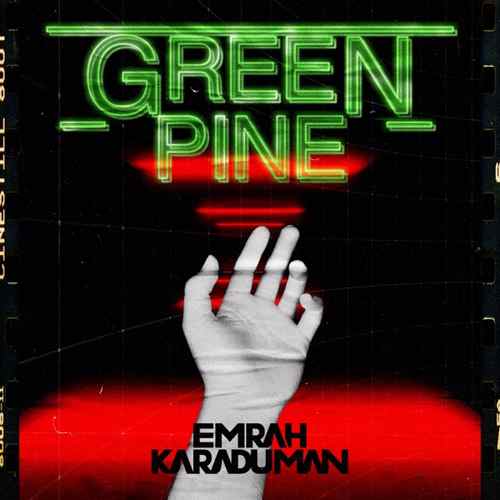 Emrah Karaduman Yeni Green Pine Şarkısını Mp3 İndir