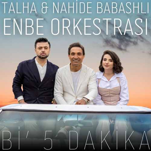 Nahide Babashlı Yeni Bi 5 Dakika Şarkısını Mp3 İndir