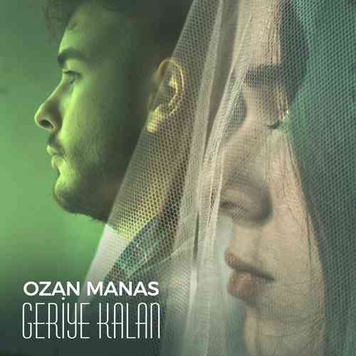 Ozan Manas Yeni Geriye Kalan Şarkısını Mp3 İndir