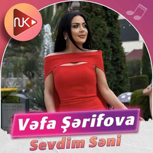 Vəfa Şərifova Yeni Sevdim Səni Şarkısını Mp3 İndir