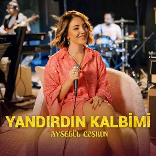 Ayşegül Coşkun Yeni YANDIRDIN KALBİMİ (Akustik) Şarkısını Mp3 İndir