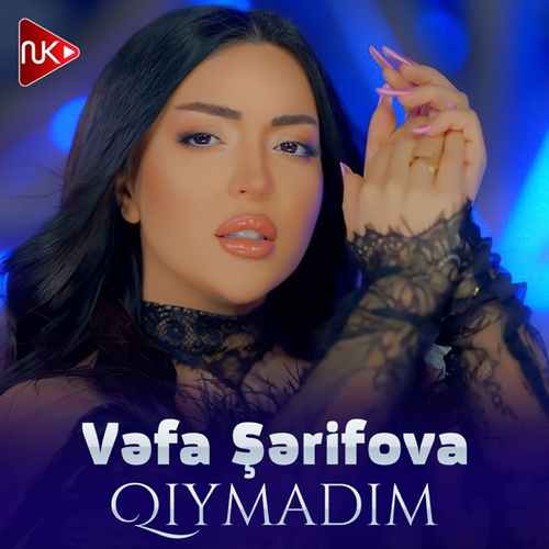 Vəfa Şərifova Yeni Qıymadım Şarkısını Mp3 İndir