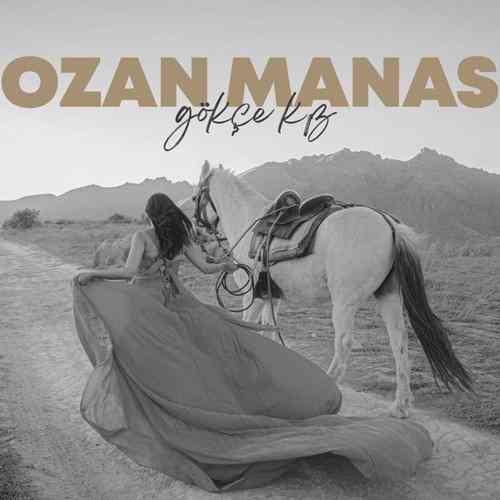 Ozan Manas Yeni Gökçe Kız Şarkısını Mp3 İndir