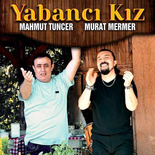 Mahmut Tuncer, Murat Mermer Yeni Yabancı Kız Şarkısını Mp3 İndir