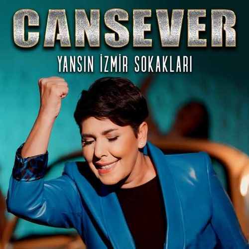 Cansever Yeni Yansın İzmir Sokakları Şarkısını Mp3 İndir