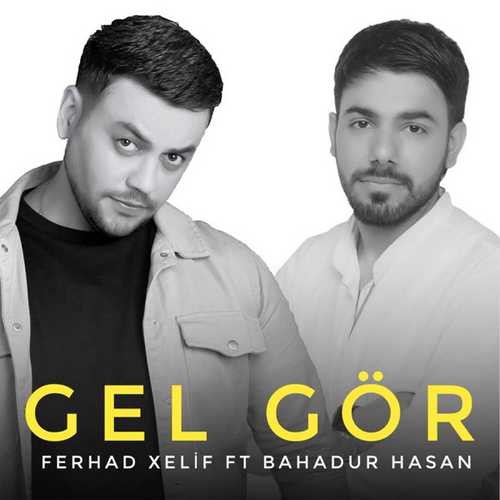 Ferhad Xelif Yeni Gel Gör Şarkısını Mp3 İndir