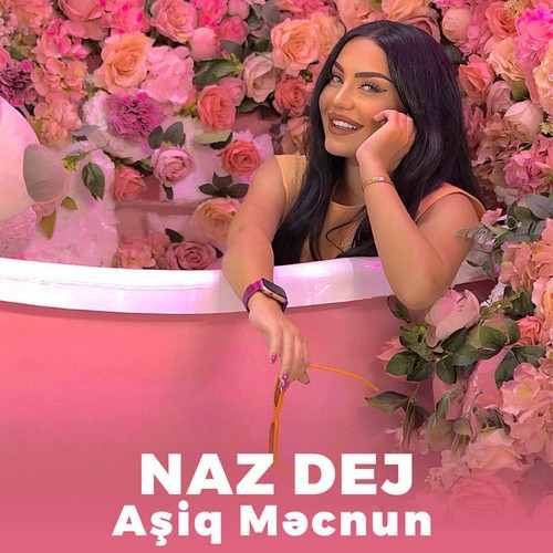 Naz Dej Yeni Aşiq Məcnun Şarkısını Mp3 İndir