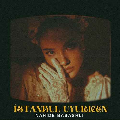Nahide Babashli Yeni İstanbul Uyurken Şarkısını Mp3 İndir