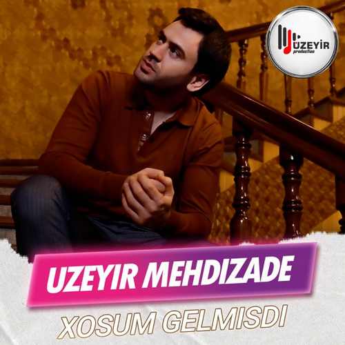 Uzeyir Mehdizade Yeni Xosum Gelmisdi Şarkısını Mp3 İndir