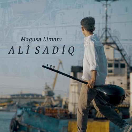 Ali Sadiq Yeni Mağusa Limanı Şarkısını Mp3 İndir