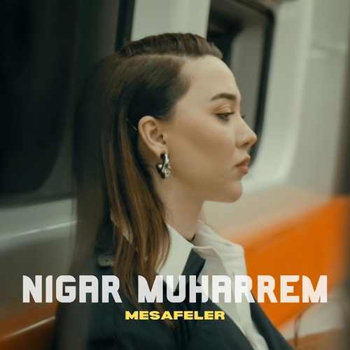 Nigar Muharrem Yeni Mesafeler Şarkısını Mp3 İndir