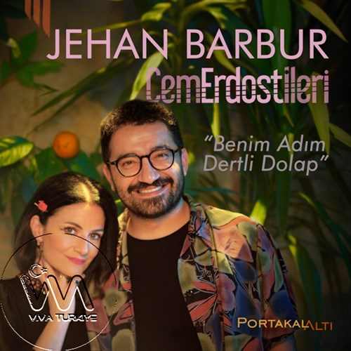 Jehan Barbur & Cem Erdost İleri Yeni PortakalAltı Kayıtları Benim Adım Dertli Dolap Şarkısını Mp3 İndir