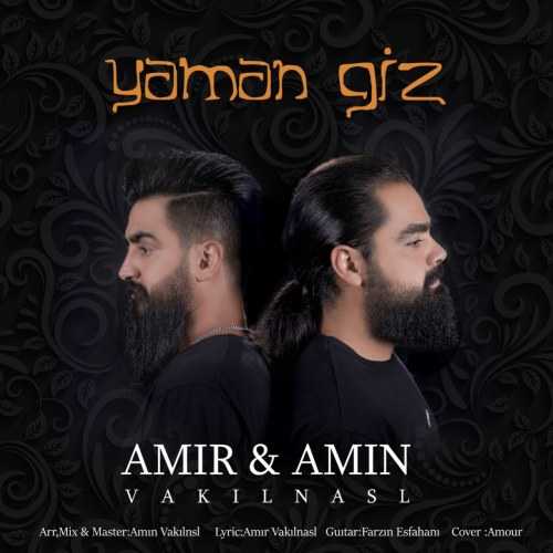 Amir Vakil Nasl Yeni Yaman Giz Şarkısını Mp3 İndir
